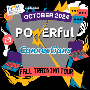 POWER Library Pennsylvania's Electronic Library Presents October 2024 POWERful Connections Fall Training Tour. The graphic has a black background with images of laptops, the sun, lightning bolts , and other symbols of digital services like email and chat.